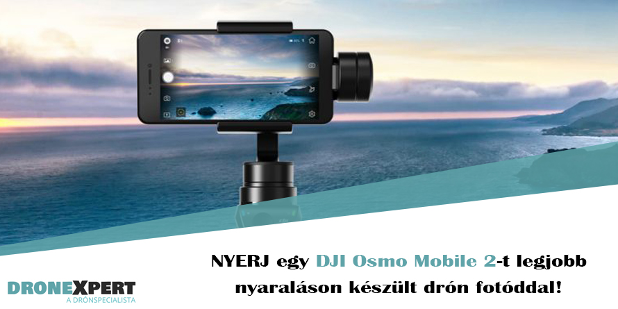 Oszd meg velünk nyaraláson készült drón fotód, és nyerj egy DJI Osmo Mobile 2-t!